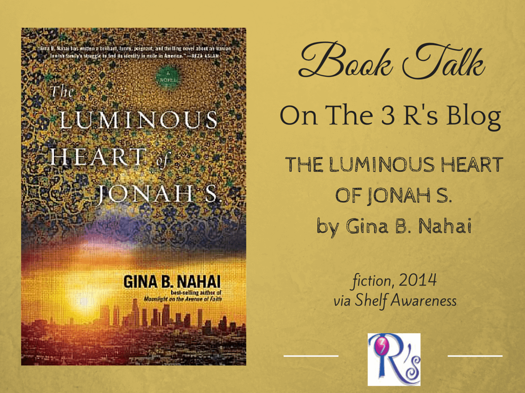 Book Talk: THE LUMINOUS HEART OF JONAH S., By Gina B. Nahai | The 3 R's ...